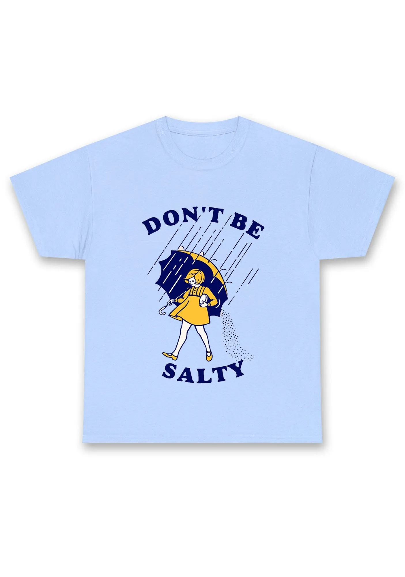 Don't Be Salty Chunky Shirt