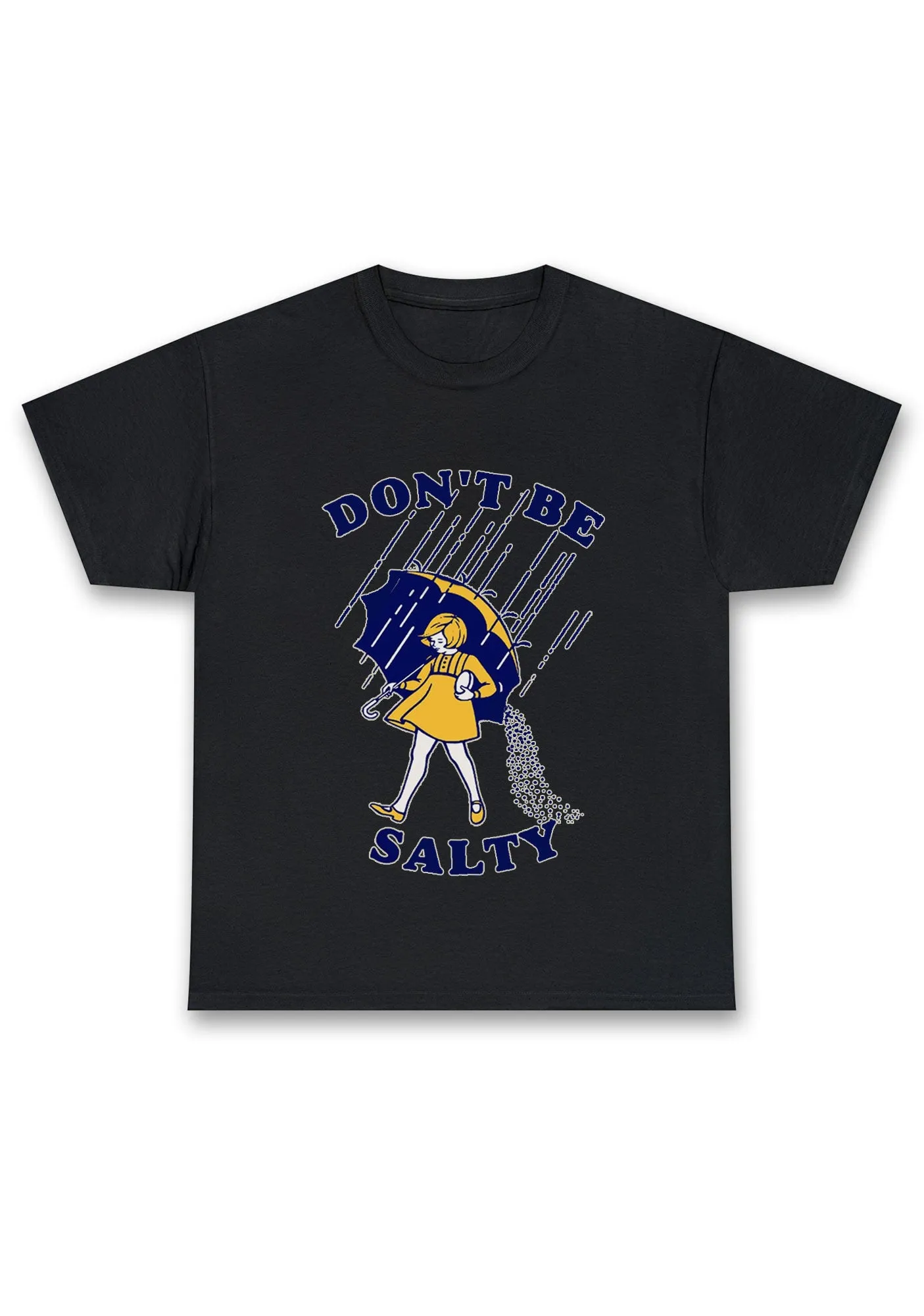 Don't Be Salty Chunky Shirt